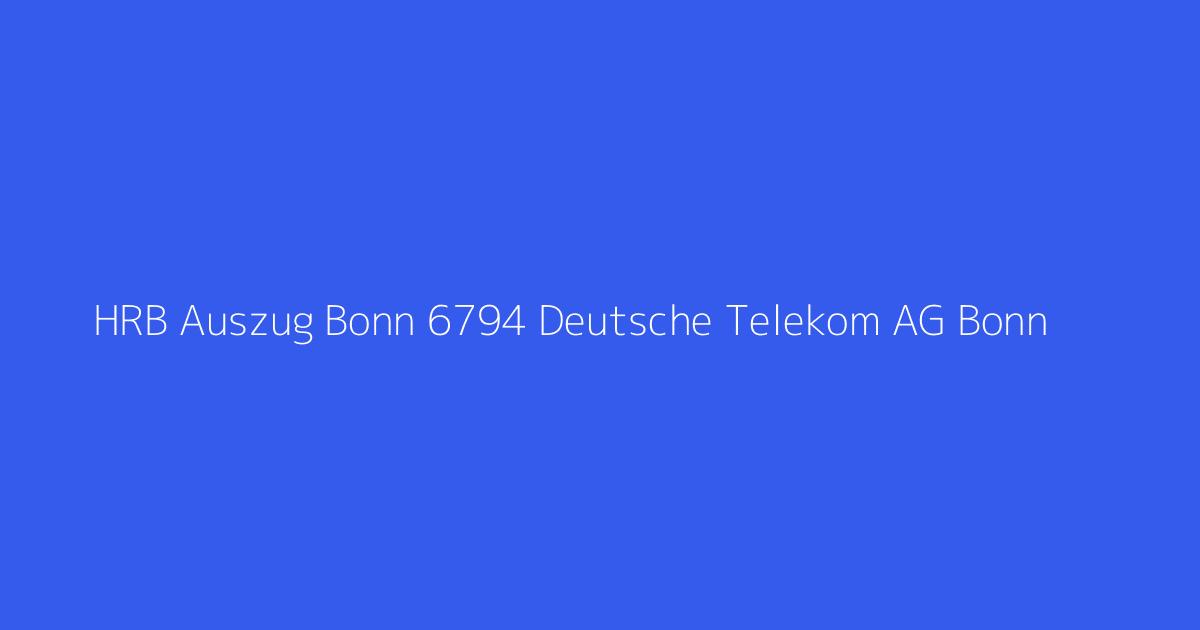 HRB Auszug Bonn 6794 Deutsche Telekom AG Bonn